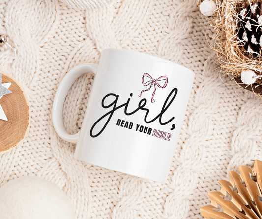 Read your bible 12 oz White mug with 'girl, read your Bible' text on a textured surface