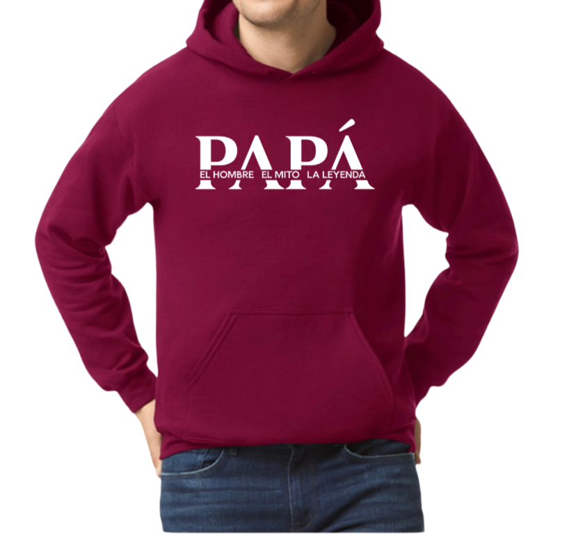 Papá El Hombre, El Mito, La Leyenda Hoodie