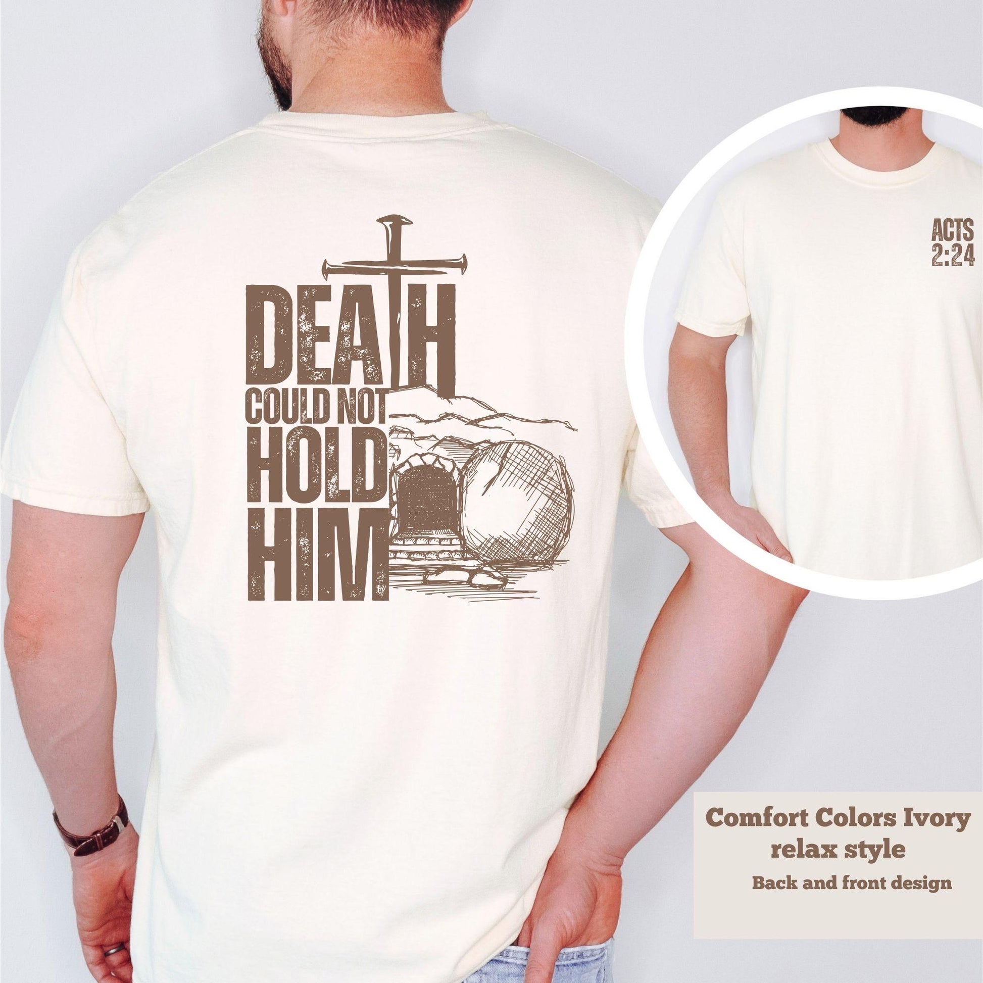 Christian Easter Shirt - Death Could Not Hold Him Acts 2:24 Resurrection Tee