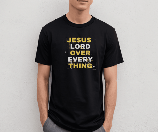 Jesus Lord Over Everything Men’s Christian T-Shirt in Black — Faith-Based Appa