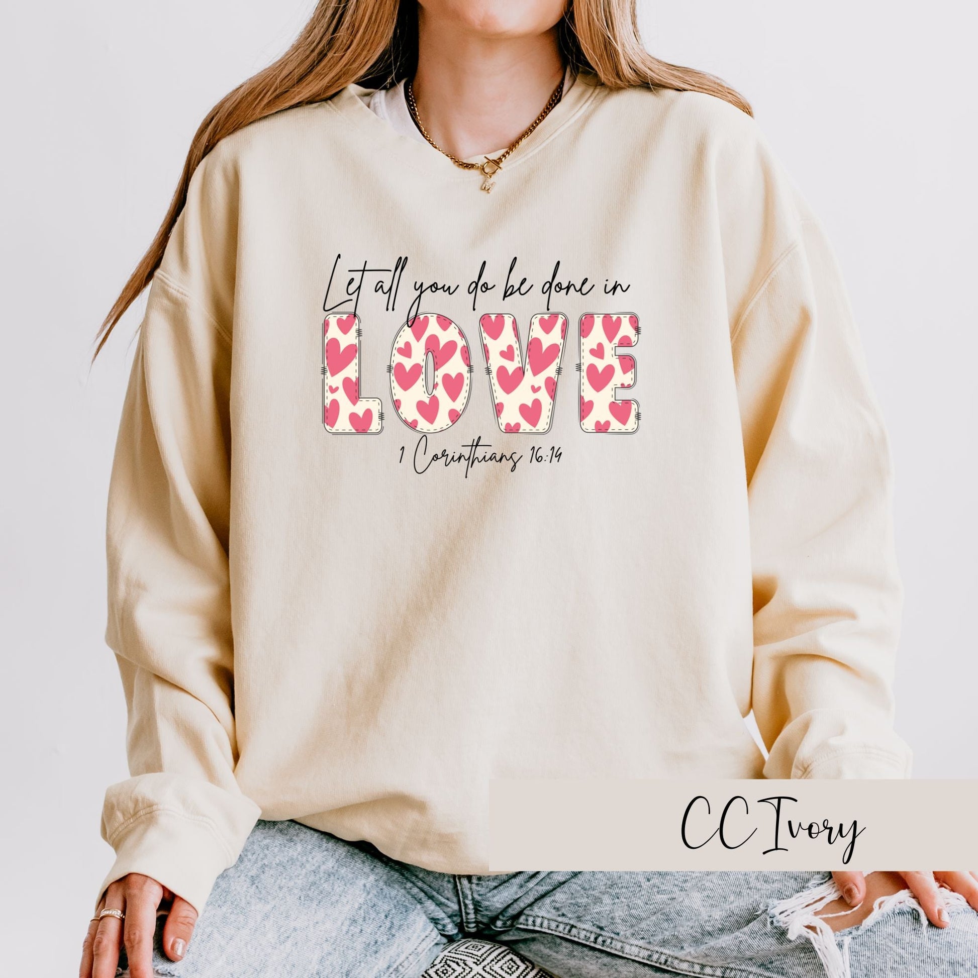 Comfort Colors Christian sweatshirt with "Let all you do be done in love" from 1 Corinthians 16:14 – cozy faith-based gift for women or Valentine's Day