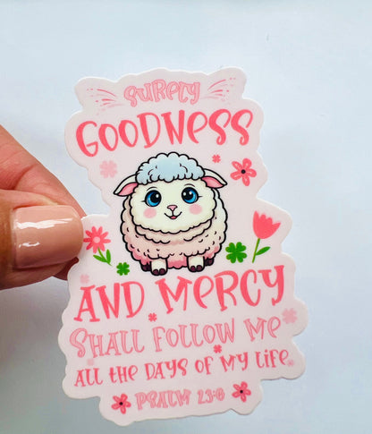 Durable waterproof sticker featuring Psalm 23:6 Goodness and Mercy.